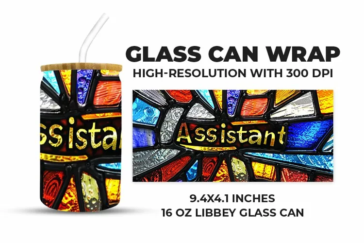 Assistant Glass Can Wrap