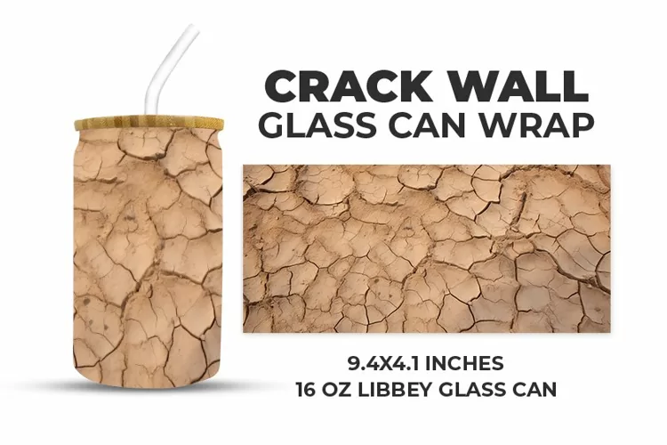 Crack Wall Glass Can Wrap