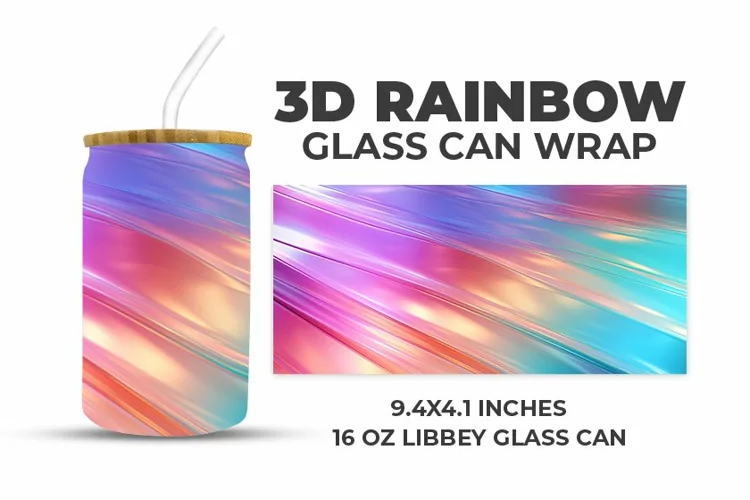 3D Rainbow Glass Can Wrap