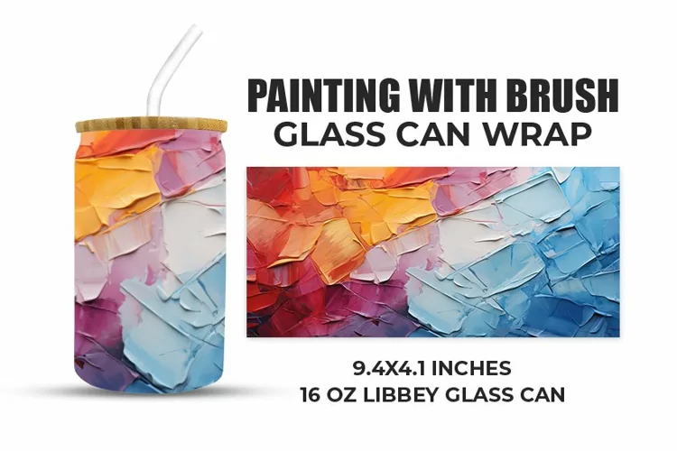 Painting With Brush Glass Can Wrap