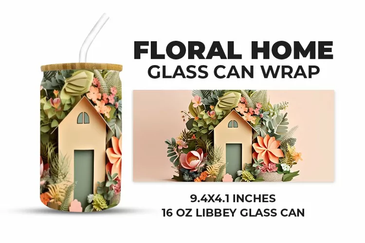 Floral Home Glass Can Wrap