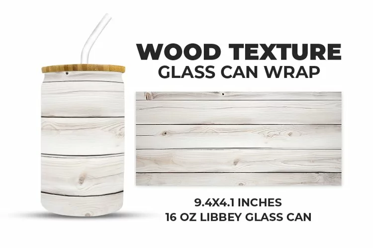 Wood Texture Glass Can Wrap