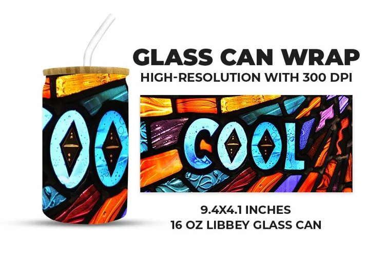 Cool Glass Can Wrap
