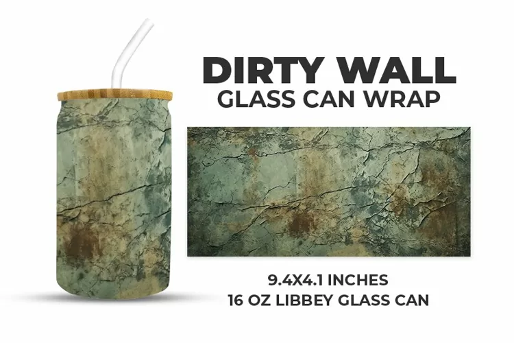 Dirty Wall Glass Can Wrap