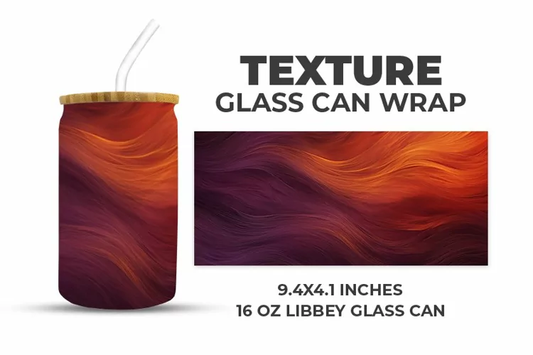 Texture Glass Can Wrap