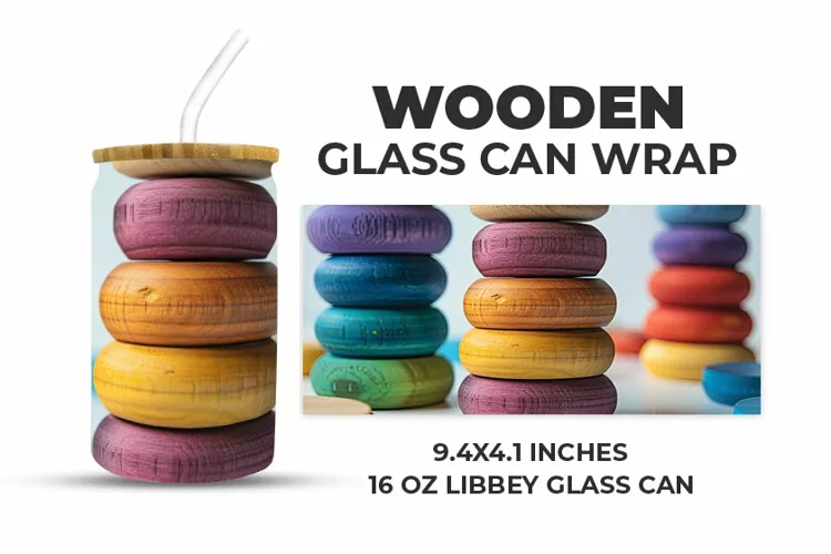 Wooden Glass Can Wrap