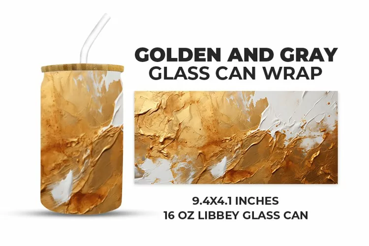 Golden And Gray Glass Can Wrap