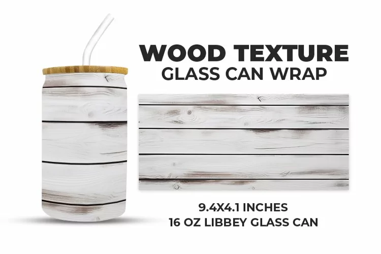 Wood Texture Glass Can Wrap