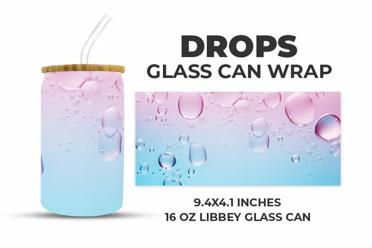 Drops Glass Can Wrap