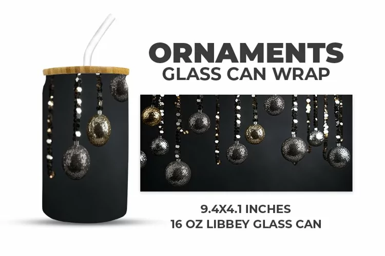 Ornaments Glass Can Wrap