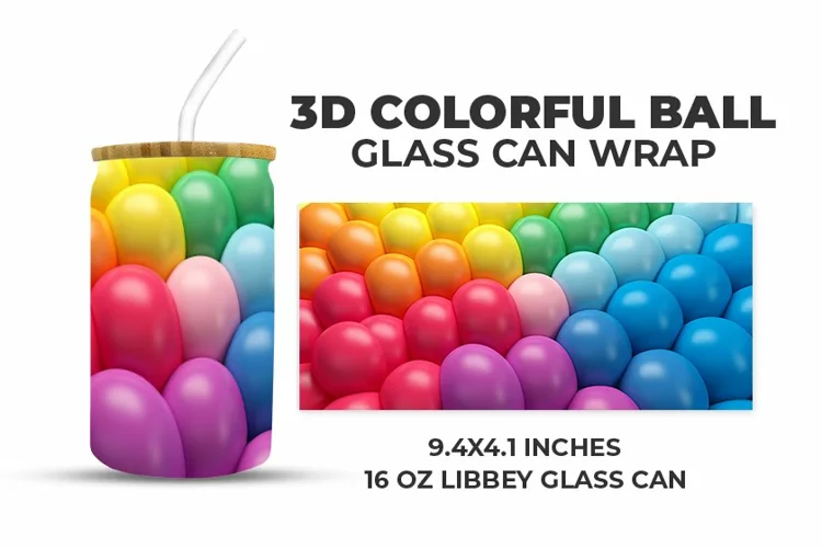 3D Colorful Ball Glass Can Wrap