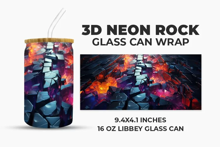 3D Neon Rock Glass Can Wrap