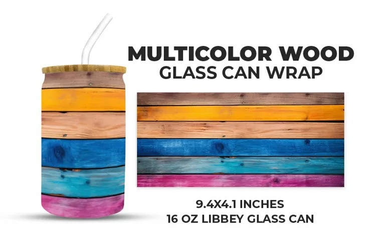 Multicolor Wood Glass Can Wrap