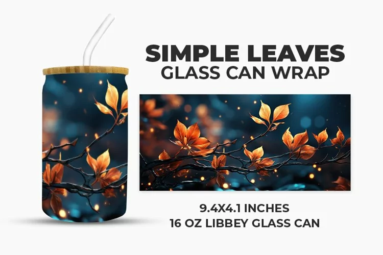 Simple Leaves Glass Can Wrap