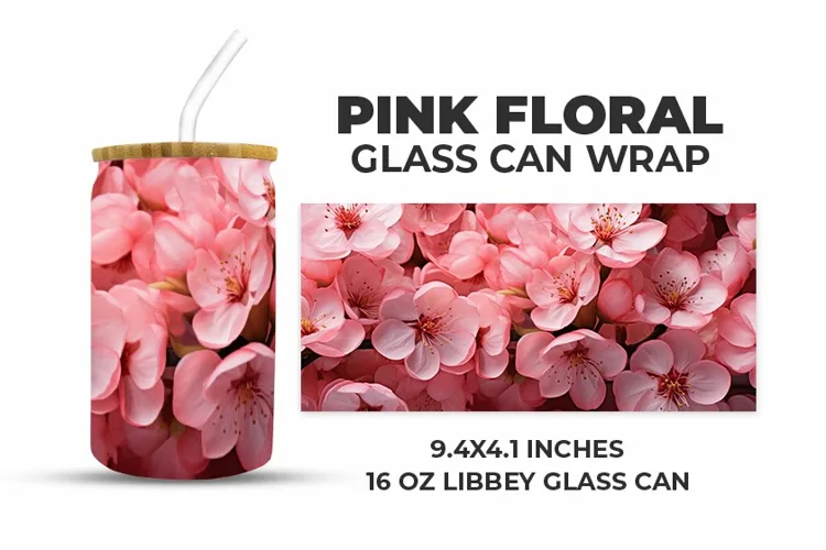 Pink Floral Glass Can Wrap