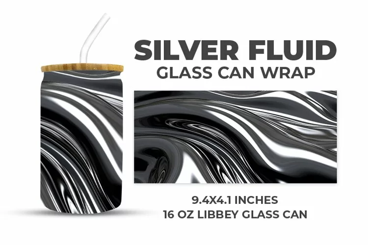 Silver Fluid Glass Can Wrap