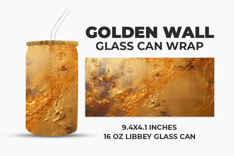 Golden Wall Glass Can Wrap