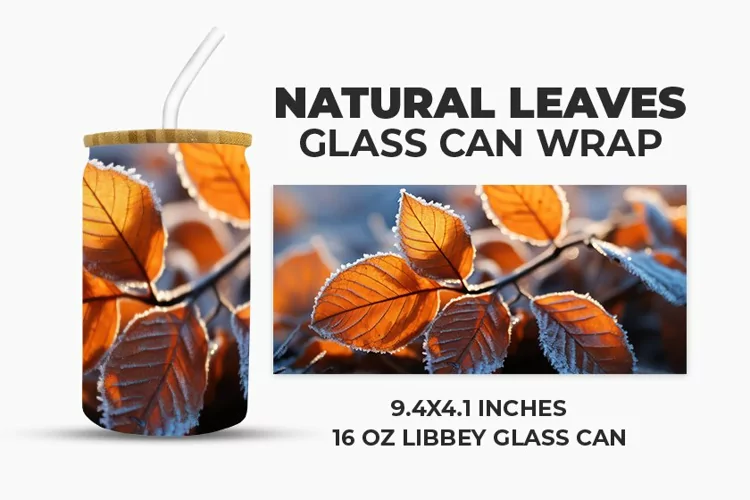 Natural Leaves Glass Can Wrap