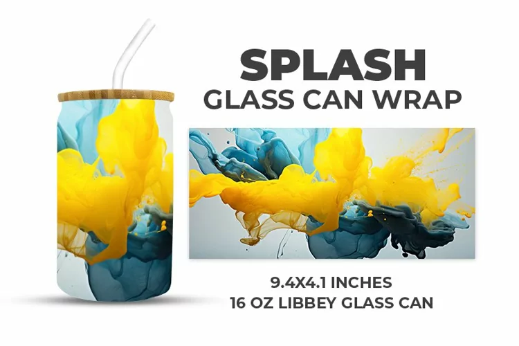 Splash Glass Can Wrap