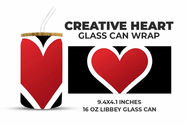 Creative Heart Glass Can Wrap