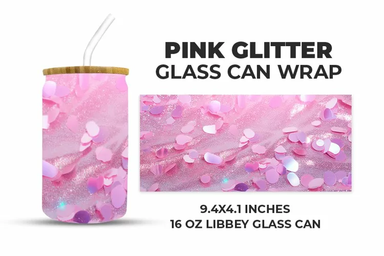 Pink Glitter Glass Can Wrap