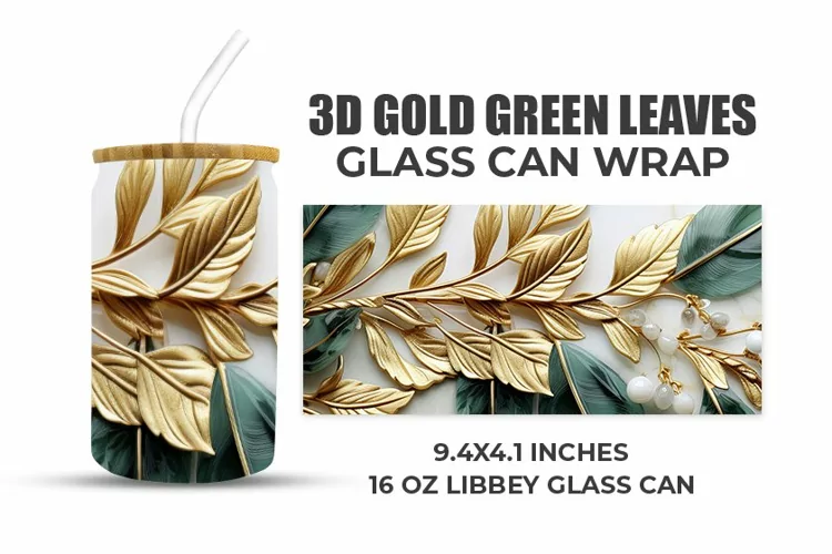 3D Gold Green Leaves Glass Can Wrap