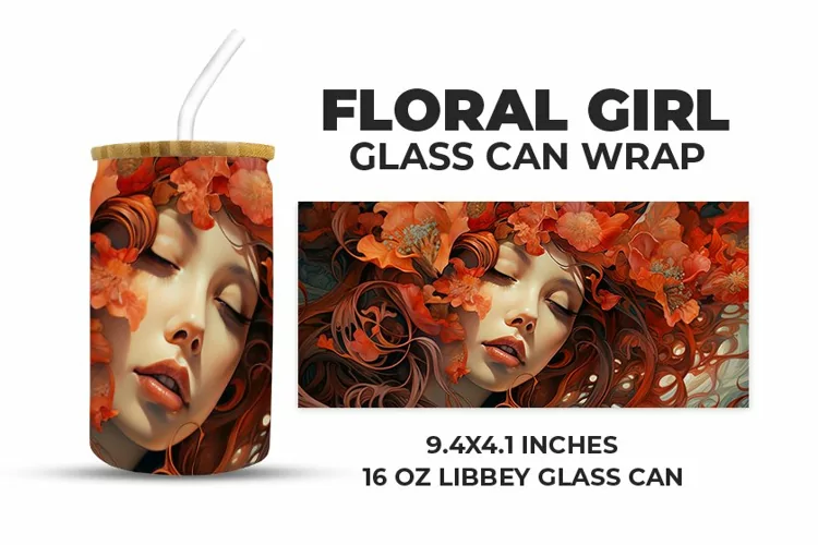 Floral Girl Glass Can Wrap