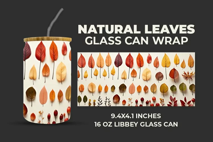 Natural Leaves Glass Can Wrap