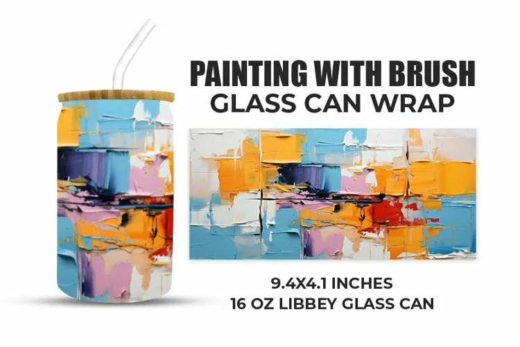 Painting With Brush Glass Can Wrap