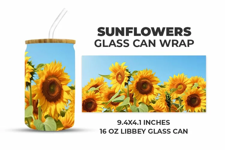 Sunflowers Glass Can Wrap