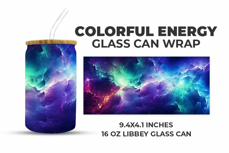 Colorful Energy Glass Can Wrap