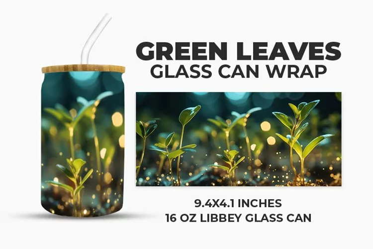 Green Leaves Glass Can Wrap