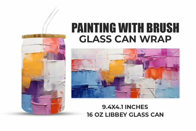 Painting With Brush Glass Can Wrap