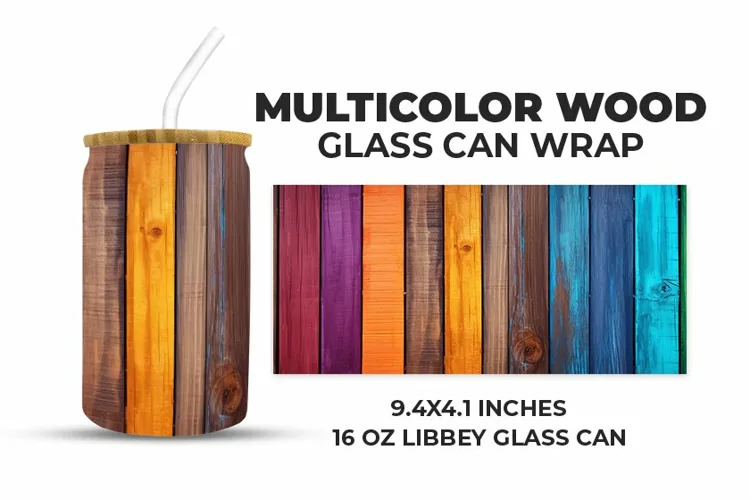 Multicolor Wood Glass Can Wrap