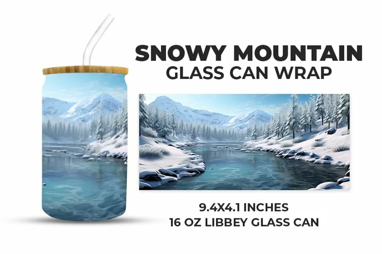 Snowy Mountain Glass Can Wrap