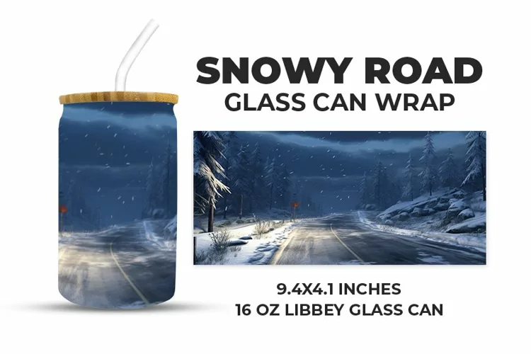 Snowy Road Glass Can Wrap
