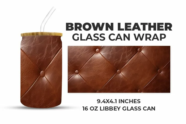 Brown Leather Glass Can Wrap