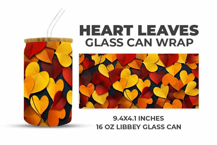 Heart Leaves Glass Can Wrap