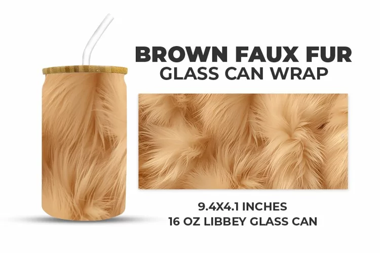 Brown Faux Fur Glass Can Wrap