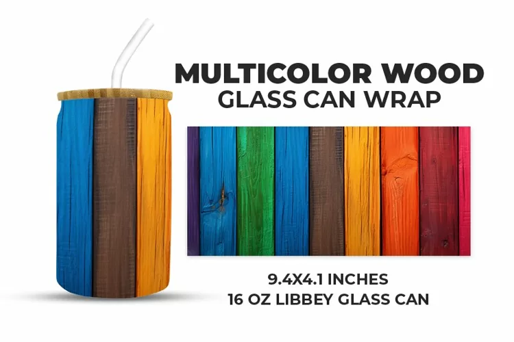 Multicolor Wood Glass Can Wrap