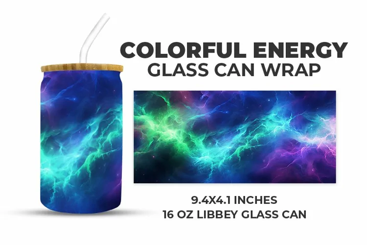 Colorful Energy Glass Can Wrap