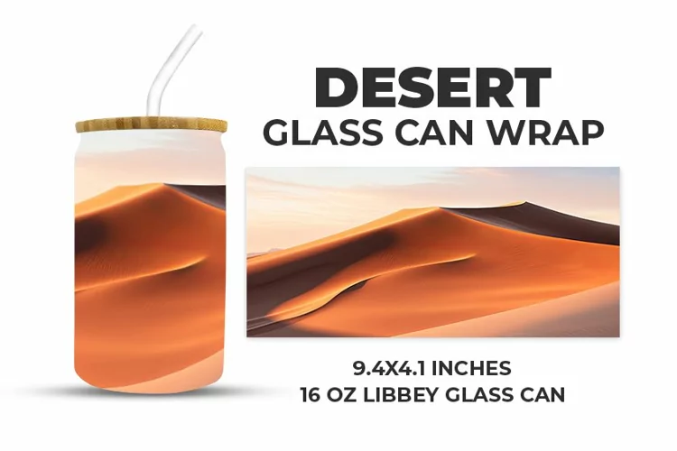 Desert Glass Can Wrap