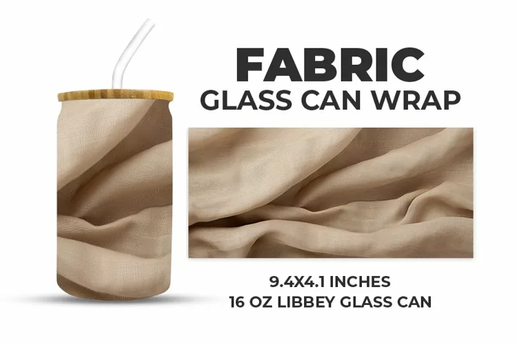 Fabric Glass Can Wrap