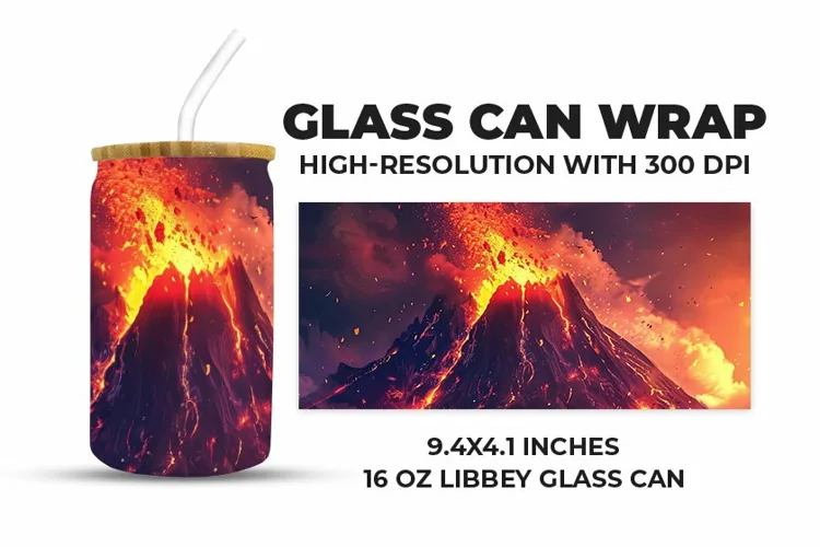 Volcano Glass Can Wrap