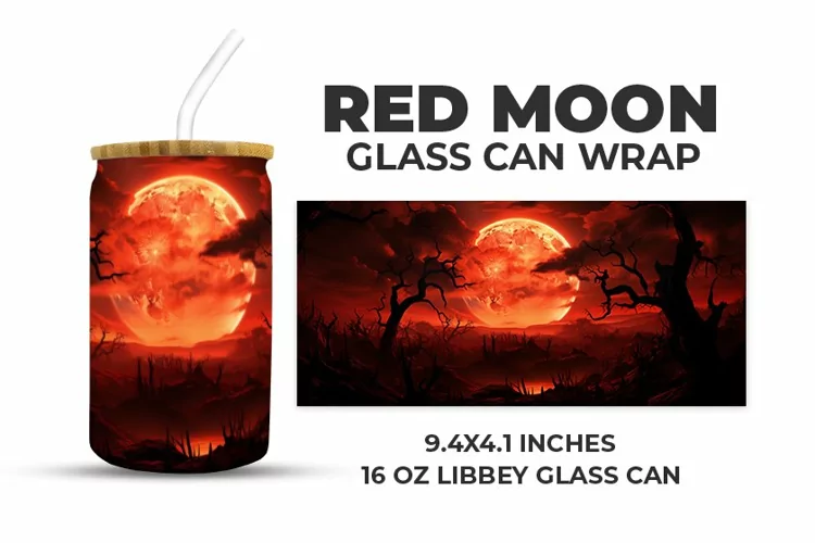 Red Moon Glass Can Wrap