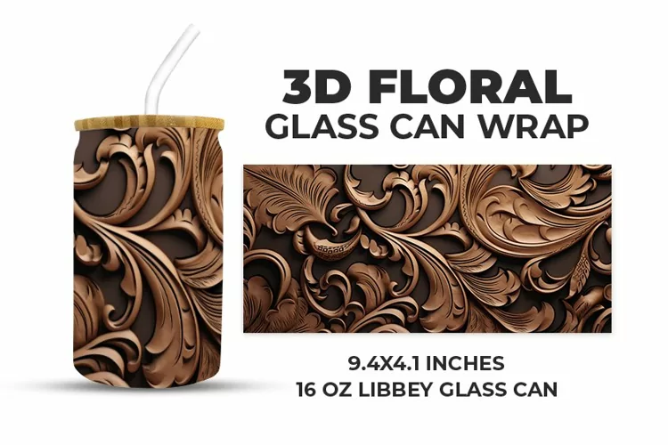 3D Floral Glass Can Wrap