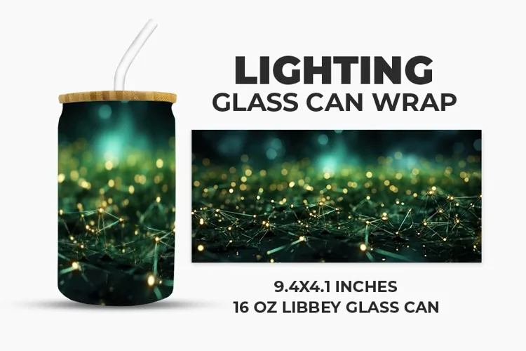 Lighting Glass Can Wrap