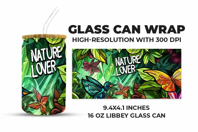 Nature Love Glass Can Wrap