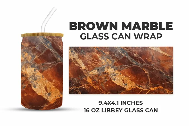 Brown Marble Glass Can Wrap