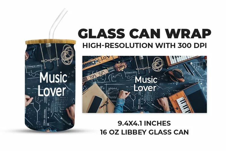 Music Lover Glass Can Wrap